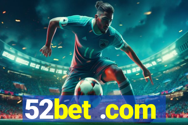 52bet .com